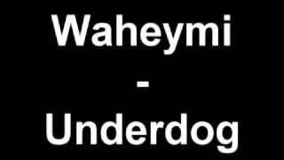 Waheymi - Underdog