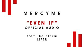 MercyMe - Even If (Audio)