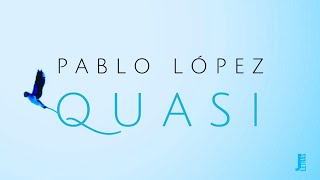 Pablo López - Quasi (Letra) [2022]