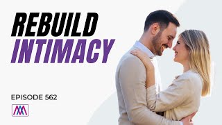 How to Rebuild Intimacy With Your Spouse After Porn | Episode 562 | Awesome Marriage Podcast