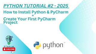 Python Tutorial # 2 | 2025: How to Install Python & PyCharm + Create Your First PyCharm Project