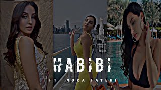 HABIBI × NORA FATEHI || STATUS VIDEO 🥰❤️😍🥰❤️