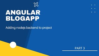 Adding Node backend to our project | angular blog app| #angular