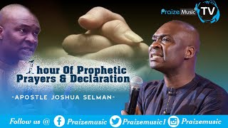 1 HOUR OF PROPHETIC PRAYER AND DECLARATION WITH || APOSTLE JOSHUA SELMAN
