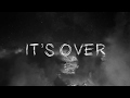 Always Never - It's Over (Official Lyric Video)