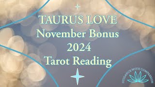 TAURUS LOVE NOVEMBER BONUS 2024 TAROT READING #taurustarotreadings