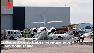 Chocan dos jets privados en Scottsdale, Arizona