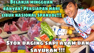 BELANJA MINGGUAN BANYAK STOK DAGING AYAM SAPI DAN SAYURAN PERSIAPAN LIBUR NASIONAL DI SPANYOL!!!