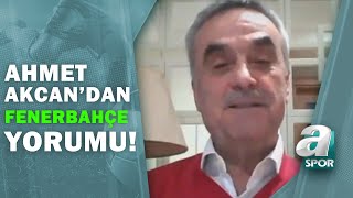 Ahmet Akcan:"Fenerbahçe 1-0 Gerideyken 10 Kişiyle Oyunu Ele Aldı, 1-1'de Neden Geri Çekildi?"
