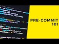 Pre-commit 101