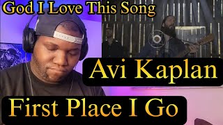 Avi Kaplin | First Place I Go ( Official Video ) Reaction