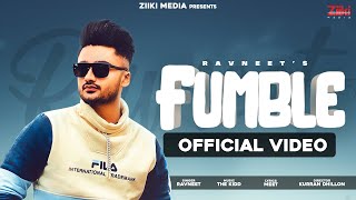 Fumble (Video Song) | Ravneet | The Kidd | New Punjabi Song 2021 | Latest Punjabi Song | Ziiki Media