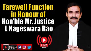 Farewell Function in Honour of Hon’ble Mr. Justice L Nageswara Rao LIVE | iFramesmediaLive