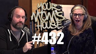 Your Mom's House Podcast - Ep. 432