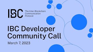 IBC Developer Call - 7 MARCH 2023