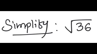 Radicals: Simplify √(36)
