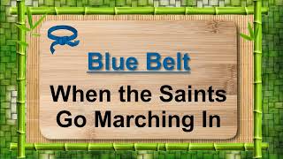 6 Blue Belt - When the Saints