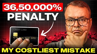 The Most EXPENSIVE Credit Card Mistake of My Life || Every Paisa Matters