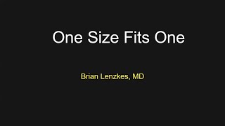 Dr. Brian Lenzkes - 'One Size Fits One'