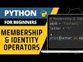 Python For Beginners - Membership & Identity Operators Explained