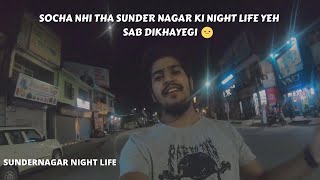 SUNDER NAGAR KI NIGHT LIFE KUCH ES TRHA 😮| HEART OF HIMACHAL |SHIMLA AND MANALI HIGHWAY| DISTT MANDI