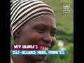 WFP Uganda. Understand the Self-Reliance Model in 1 minute