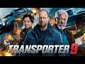 Transporter 9 (2025) Movie Full | Jason Statham, Morgan Freeman, Shu Qi | Review and Facts