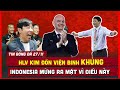 🔴 TIN BÓNG ĐÁ 27/11 | NÓNG! FIFIA GẬT ĐẦU, ĐT VIỆT NAM ĐÓN TIN VUI NGẤT, INDONESIA MỪNG VÌ ĐIỀU NÀY