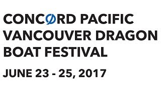 2017 Concord Pacific Vancouver Dragon Boat Festival June 24 Concord Pacific Champions Race Series