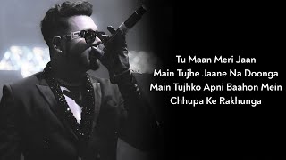Tu Maan Meri Jaan Main Tujhe Jaane Na Dunga : Lyrics| King | Natasha Bhardwaj | Champagne Talk