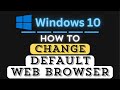 How to Change the Default Web Browser in Windows 10 – Step-By-Step Tutorial