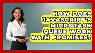 How Does JavaScript's Microtask Queue Work With Promises? - JavaScript Toolkit