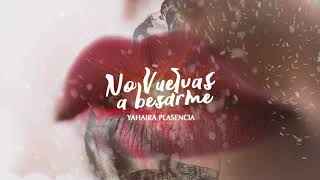 Yahaira Plasencia - No vuelvas a besarme (Audio Oficial)