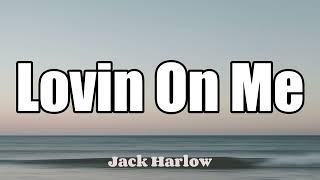 Jack Harlow - Lovin On Me | Lyrics