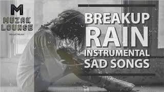 Muzak Lounge Breakup Heartbreak Sad Instrumentals Songs in the Rain to Listen to
