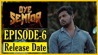Oye Senior || Episode-6 || Release Date || Prem Ranjith || Mounica Baavireddi || Telugu web series