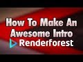 How To Create An Awesome Intro With Renderforest! (FAST & EASY)