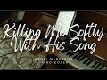 Killing Me Softly - Roberta Flack | Piano Cover by Angel Mangaron