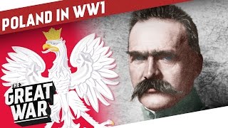 Poland's Struggle for Independence During WW1 I THE GREAT WAR