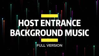HOST ENTRANCE BACKGROUND MUSIC | FULL VERSION