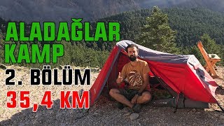 Aladağlar Kamp Macerası 2. Gün | Dağlardan Zirvelere 35.4 KM!