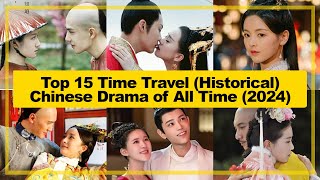 TOP 15【Time Travel ─ Historical】CHINESE Drama of All Time《2024》