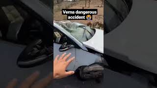 Verna dangerous accident || #shorts