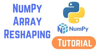 Python NumPy Tutorial For Beginners - NumPy Array Reshaping