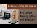 How to start learning Python & Selenium? | Learn Selenium Automation with Python | SELENIUM | PYTHON