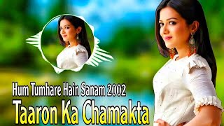 Taaron Ka Chamakta | Hum Tumhare Hain Sanam 2002 | Bali Brahmabhatt, Udit Narayan | Bollywood Song