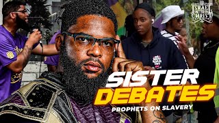 Sister Debates The Prophets on Slavery, Then This Happen