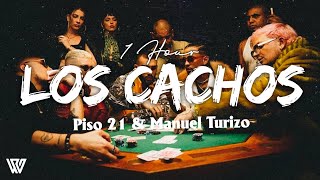 [1 Hour] Piso 21 & Manuel Turizo - Los Cachos (Letra/Lyrics) Loop 1 Hour