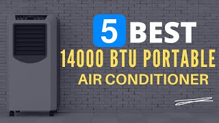 ⭕ Top 5 Best 14000 Btu Portable Air Conditioner 2023-2024 [Review and Guide]