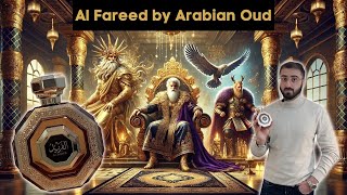 Al Fareed by Arabian Oud Review - Smell like a King!